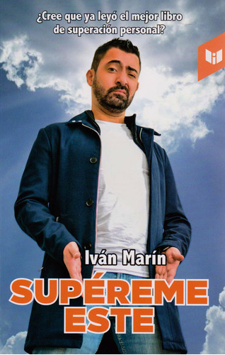 Supéreme Este: ¿Cree que ya leyó el mejor libro de superación personal?, de Iván Marín. Serie 9587579093, vol. 1. Editorial CIRCULO DE LECTORES, tapa blanda, edición 2020 en español, 2020