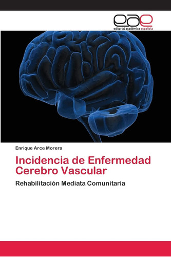 Libro: Incidencia De Enfermedad Cerebro Vascular: Rehabilita