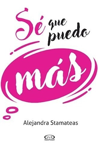 Se Que Puedo Mas - Alejandra Stamateas - Libro Nuevo - V & R