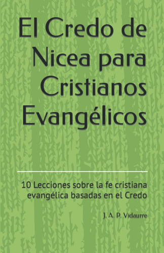 Libro: El Credo De Nicea Para Cristianos Evangélicos: 10 Lec