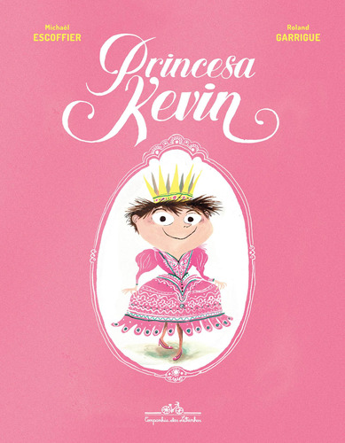 Princesa Kevin, de Escoffier, Michaël. Editora Schwarcz SA, capa dura em português, 2020