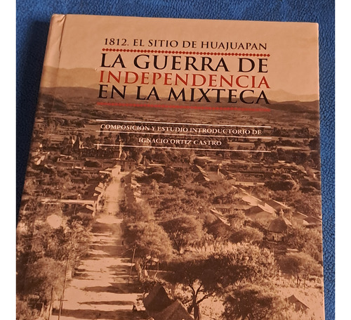 La Guerra De Independencia En La Mixteca