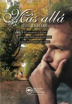 Comprar Más Allá Del Dolor: El Consuelo Y La Paz Que Solo Dios Puede Proveer Para Los Tiempos De Duelo, De Es Varios., Vol. 1. Editorial Asoc.sociedad Biblica Argentina, Tapa Tapa Blanda En Español