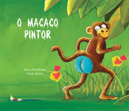 O macaco pintor: Não se palica, de Smallman, Steve. Histórias emocionantes Editorial Ciranda Cultural Editora E Distribuidora Ltda., capa mole em português, 2010