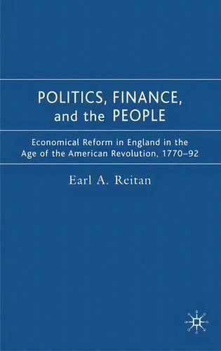 Politics, Finance, And The People, De Earl Reitan. Editorial Palgrave Macmillan, Tapa Dura En Inglés
