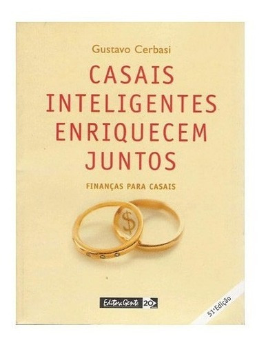 Casais Inteligente Enriquecem Juntos - Finanças Para Casais, De Gustavo Cerbasi. Editora Gente Em Português