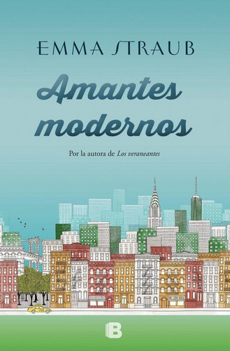 Amantes Modernos, De Straub, Emma. Editorial B (ediciones B), Tapa Dura En Español