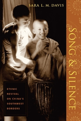 Libro Song And Silence: Ethnic Revival On China's Southwe...