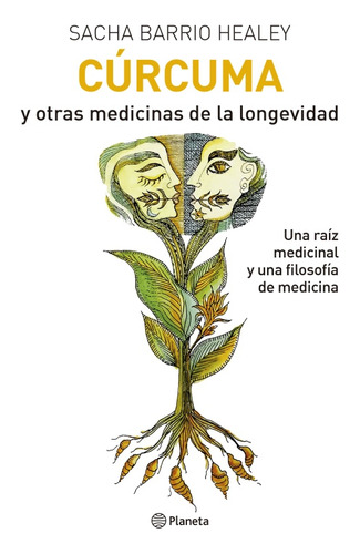 Curcuma Y Otras Medicinas De La Longevidad - Sacha Barrio H.