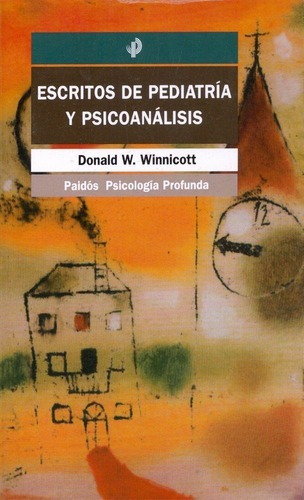 Escritos De Pediatria Y Psicoanalisis - Winnicott