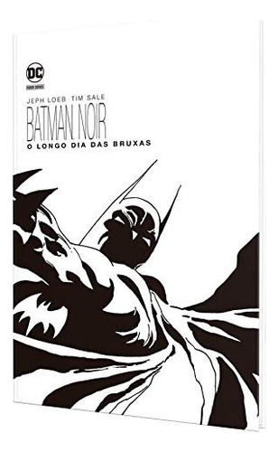 Batman Noir: Longo Dia das Bruxas, de Loeb, Jeph. Editora Panini Brasil LTDA, capa dura em português, 2019