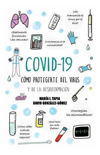 Libro : Covid-19 Como Protegerte Del Virus Y De La...