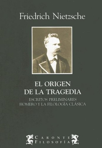 Origen De La Tragedia / Friedrich Nietzsche