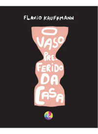 Libro Vaso Preferido Da Casa O De Kauffmann Flavio Pingue P