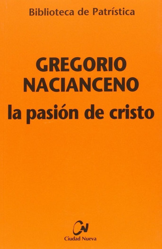 La Pasiãâ³n De Cristo, De Gregorio Nacianceno. Editorial Editorial Ciudad Nueva, Tapa Blanda En Español