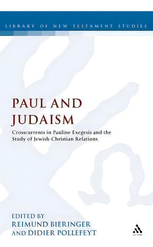 Paul And Judaism, De Reimund Bieringer. Editorial Bloomsbury Publishing Plc, Tapa Dura En Inglés