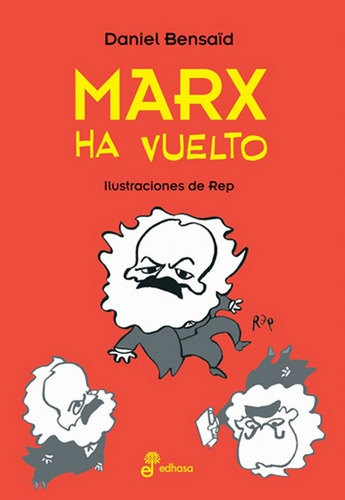 Marx Ha Vuelto - Daniel Bensaid
