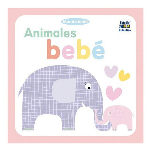 Animales Bebe, De Equipo Editorial. Editorial Edimat Libros, Tapa Dura, Edición 1 En Español, 2019