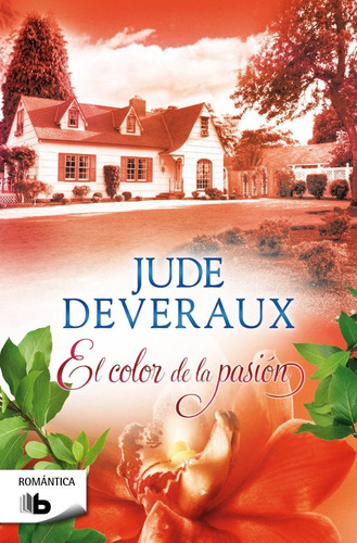 El color de la pasión, de Deveraux, Jude. B de Bolsillo Editorial B de Bolsillo, tapa blanda en español, 2015