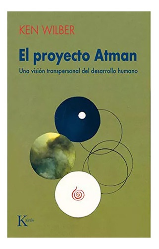 Proyecto Atman ,el *** - Wilber , Ken - Kairos - #c