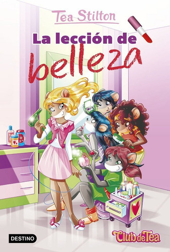 La Lecciãâ³n De Belleza, De Stilton, Tea. Editorial Destino Infantil & Juvenil, Tapa Blanda En Español