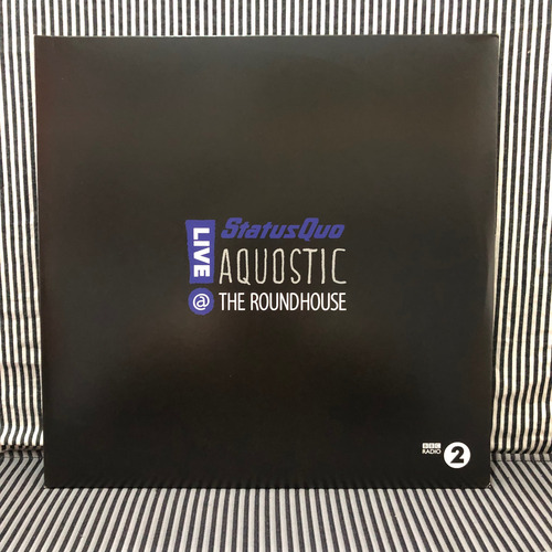 Status Quo Aquostic - Live @ The Roundhouse Lp