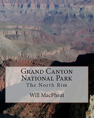 Libro Grand Canyon National Park: The North Rim - Macphea...