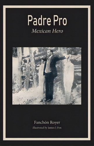 Padre Pro: Mexican Hero, De Royer, Franchon. Editorial Hillside Education, Tapa Blanda En Inglés