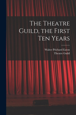 Libro The Theatre Guild, The First Ten Years - Eaton, Wal...