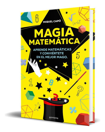 Magia matemática, de Miquel Capó. Editorial Montena, tapa blanda en español, 2023