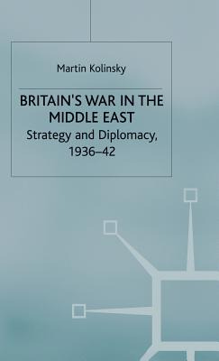 Libro Britain's War In The Middle East: Strategy And Dipl...