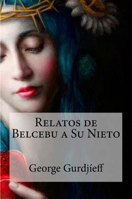 Libro Relatos De Belcebu A Su Nieto - Gurdjieff, George