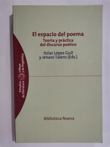 Espacio Del Poema, El. Teoría Y Práctica Del Discurso Poétic