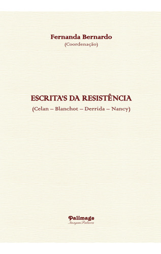 Escritas Da Resistûªncia, De Bernardo (coord.) , Fernanda.., Vol. 1.0. Editorial Terra Ocre, Lda / Palimage, Tapa Blanda, Edición 1.0 En Portugués, 2019