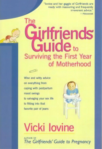 The Girlfriend's Guide To Surviving The First Year Of Motherhood, De Vicki Iovine. Editorial Penguin Putnam Inc, Tapa Blanda En Inglés