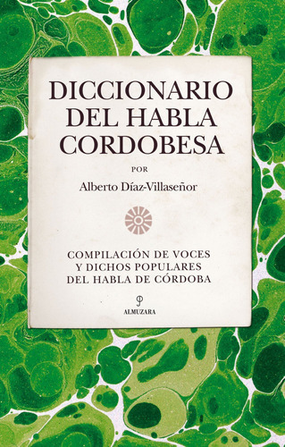 Diccionario Del Habla Cordobesa, De Díaz Villaseñor, Alberto. Editorial Almuzara, Tapa Blanda En Español