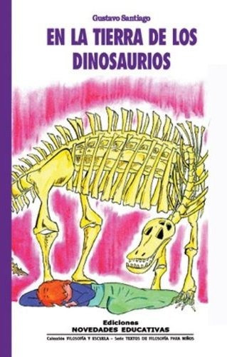 En La Tierra De Los Dinosaurios, De Santiago, Gustavo. Editorial Novedades Educativas, Tapa Blanda En Español