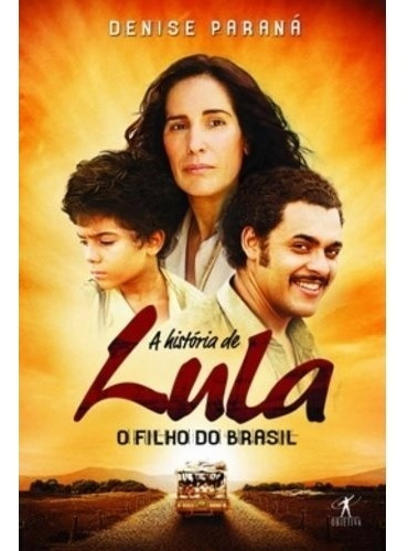 Livro A Historia De Lula - O Filho Do Brasil