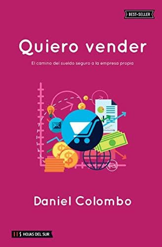 Libro: Quiero Vender: El Camino Del Sueldo Seguro A La Empre