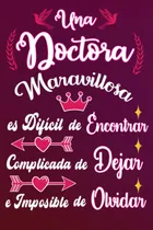 Comprar Una Doctora Maravillosa Es Difícil De Encontrar Complicada D