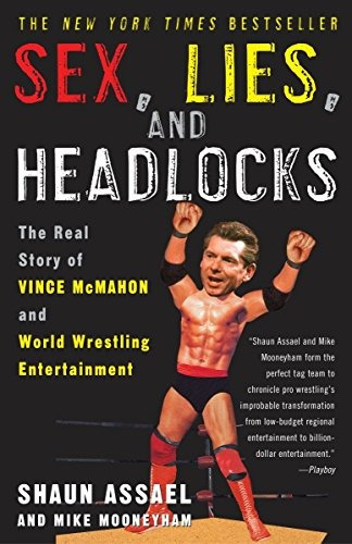 Sex, Lies, And Headlocks The Real Story Of Vince Mcmahon And