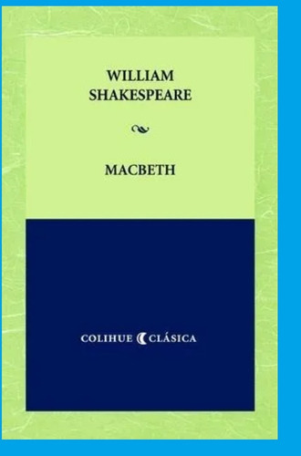 Macbeth - William Shakespeare - Colihue