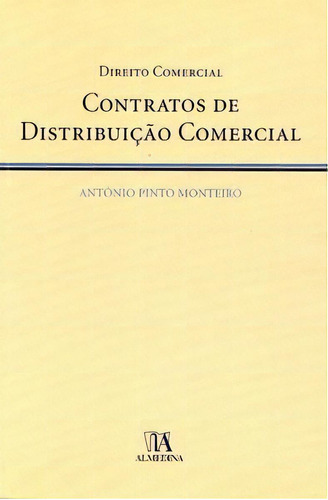 Contratos De Distribuição Comercial, De Monteiro Pinto. Editora Almedina Em Português
