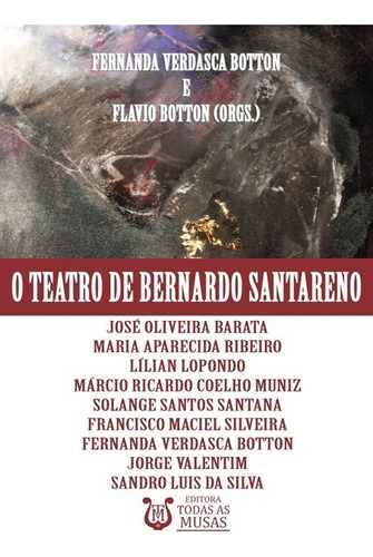 O Teatro De Bernardo Santareno, De Fernanda V. Botton E Flavio Botton. Série Não Aplicável, Vol. 1. Editora Clube De Autores, Capa Mole, Edição 1 Em Português, 2014