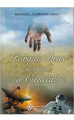 Porquê Deus Se Temos Ciência? De Manuel Curado Pela Fronteira Do Caos (2009)