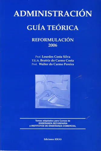 Administración Guía Teórica /, De Costa Silva. Editorial Ideas, Tapa Blanda En Español
