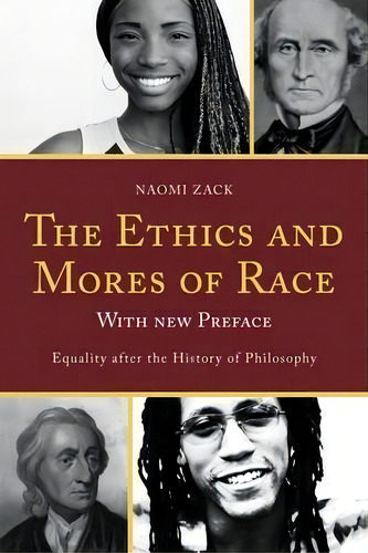 The Ethics And Mores Of Race, De Naomi Zack. Editorial Rowman Littlefield, Tapa Blanda En Inglés