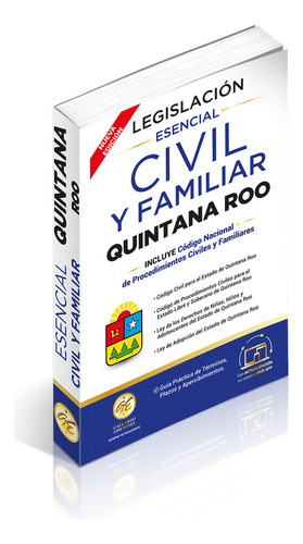 Legislación Esencial Civil Y Familiar De Quintana Roo 2024. Código Civil, Procedimientos Civiles Para El Estado De Quintana Roo. Código Nacional De Procedimientos Civiles Y Familiares. Acceso Web App.