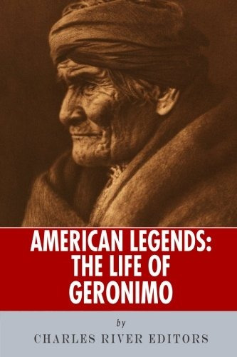 American Legends The Life Of Geronimo