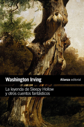 La Leyenda De Sleepy Hollow Y Otros Cuentos Fantásticos, De Washington Irving. Editorial Alianza Distribuidora De Colombia Ltda., Tapa Blanda, Edición 2020 En Español